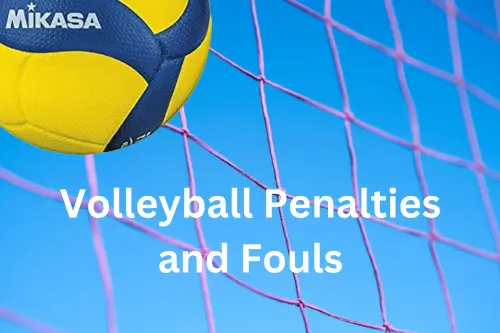 Volleyball Penalties and Fouls