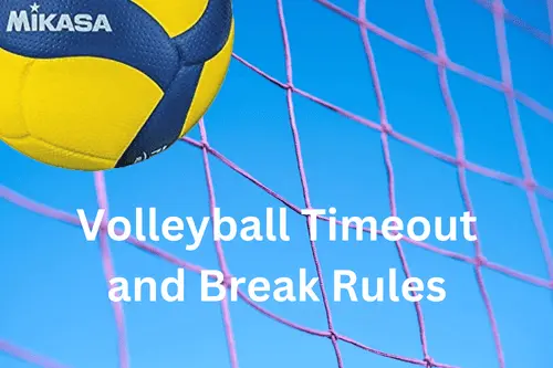 Volleyball Timeout and Break Rules