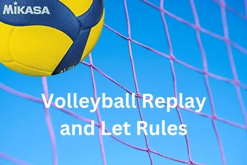 Volleyball Replay and Let Rules